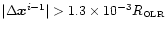 $\vert\Delta \vec{x}^{i-1}\vert>1.3\times 10^{-3}R_{\hbox{\tiny OLR}}$