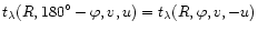 $t_{\lambda}(R,180^{\circ}-\varphi,v,u)=t_{\lambda}(R,\varphi,v,-u)$