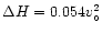 $\Delta H=0.054v_{\circ}^2$
