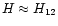 $H\approx H_{\rm 12}$