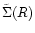 $\tilde{\Sigma}(R)$