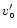 $v_{\circ}'$