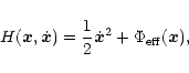 \begin{displaymath}H(\vec{x},\dot{\vec{x}})=\frac{1}{2}\dot{\vec{x}}^2+\Phi_{\rm eff}(\vec{x}),
\end{displaymath}