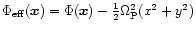 $\Phi_{\rm eff}(\vec{x})=\Phi(\vec{x})-\frac{1}{2}\Omega_{\rm P}^2
(x^2+y^2)$