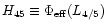 $H_{45}\equiv \Phi_{\rm eff}(L_{4/5})$