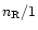 $n_{\rm R}/1$