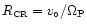 $R_{\hbox{\tiny CR}}=v_{\circ}/\Omega_{\rm P}$