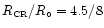 $R_{\hbox{\tiny CR}}/R_{\circ}=4.5/8$