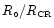 $R_{\circ}/R_{\hbox{\tiny CR}}$