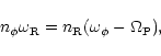 \begin{displaymath}n_{\phi}\omega_{\rm R}=n_{\rm R}(\omega_{\phi}-\Omega_{\rm P}),
\end{displaymath}