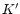 $K^{\prime}$