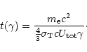 \begin{displaymath}%
t(\gamma) = \frac{m_{\rm e}c^2}{ \frac{4}{3} \sigma_{{\rm T}} c
U_{\rm tot} \gamma}\cdot
\end{displaymath}