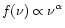 $f(\nu ) \propto \nu ^{\alpha }$