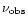 $\nu_{{\rm obs}}$