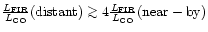 $\frac{L_{\rm FIR}}{L_{\rm CO}}(\tiny {\rm distant}\normalsize )\mathrel{\mathch...
...>\cr\sim\cr}}}}4\frac{L_{\rm FIR}}{L_{\rm CO}}(\tiny {\rm near-by}\normalsize )$