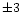 $\pm3$