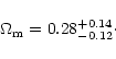 \begin{displaymath}
\Omega_{\rm m} = 0.28^{+0.14}_{-0.12}\cdot
\end{displaymath}
