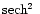 $\mbox{$\space \rm sech^{2} $ }$