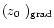 $(\mbox{$\space z_{0} $ })_{\rm grad}$