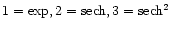 $1= \rm exp, 2= \rm sech, 3= \mbox{$\space \rm sech^{2} $ }$