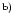 $\mbox{$\space ^{\rm b)} $ }$