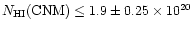 $N_{\rm HI}({\rm CNM}) \le 1.9 \pm 0.25 \times10^{20}$