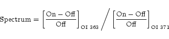 \begin{displaymath}{\rm Spectrum} = \left[ \frac{ {\rm On - Off}}{{\rm Off}} \ri...
... \frac{ {\rm On - Off}}{{\rm Off} } \right]_{{\rm OI~371}} \;
\end{displaymath}