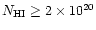 $N_{\rm HI}\ge 2\times10^{20}$