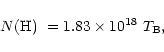 \begin{displaymath}%
N({\rm H})\ = 1.83\times 10^{18}\ T_{\rm B} ,
\end{displaymath}