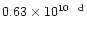 $0.63\times10^{10~~{\rm d}}$