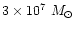 $3\times 10^7\
M_\odot$
