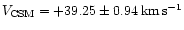 $V_{\rm CSM}=+39.25 \pm 0.94\,{\rm km}\,{\rm s}^{-1}$