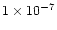 $1 \times 10^{-7}$