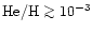 ${\rm He/H} \mathrel{\mathchoice {\vcenter{\offinterlineskip\halign{\hfil
$\disp...
...interlineskip\halign{\hfil$\scriptscriptstyle ...