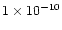 $1\times10^{-10}$