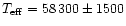 $T_{\rm eff}=58\,300 \pm 1500$