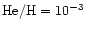 ${\rm He/H}=10^{-3}$
