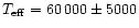 $T_{\rm eff} = 60\,000 \pm 5000$