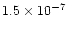 $1.5 \times 10^{-7}$