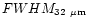 $FWHM_{32~\mu{\rm m}}$