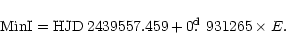 \begin{displaymath}{\rm Min I} = {\rm HJD}\, 2439557.459 + 0\hbox{$.\!\!^{\rm d}$ }931265 \times E .
\end{displaymath}