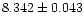 $\rm 8.342 \pm 0.043$