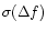 $ \sigma(\Delta f)$