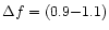 $ \Delta f = (0.9 {-} 1.1)$
