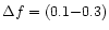 $ \Delta f = (0.1 {-} 0.3)$