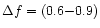 $ \Delta f = (0.6 {-} 0.9)$