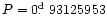 $ P = 0 \hbox{$.\!\!^{\rm d}$ }93125953$