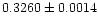 $\rm0.3260 \pm 0.0014$