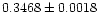 $\rm0.3468 \pm 0.0018$