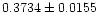 $\rm0.3734 \pm 0.0155$